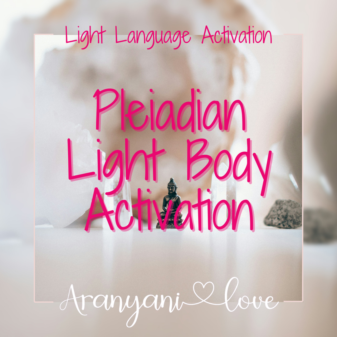 Pleiadian Light Body Activation - Light Language Activation