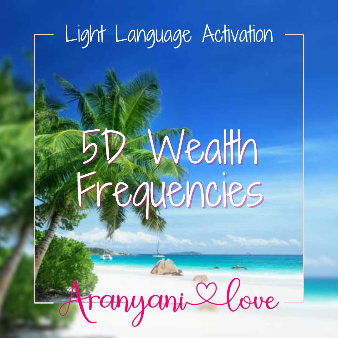 5D Wealth Frequencies - Light Language Activation