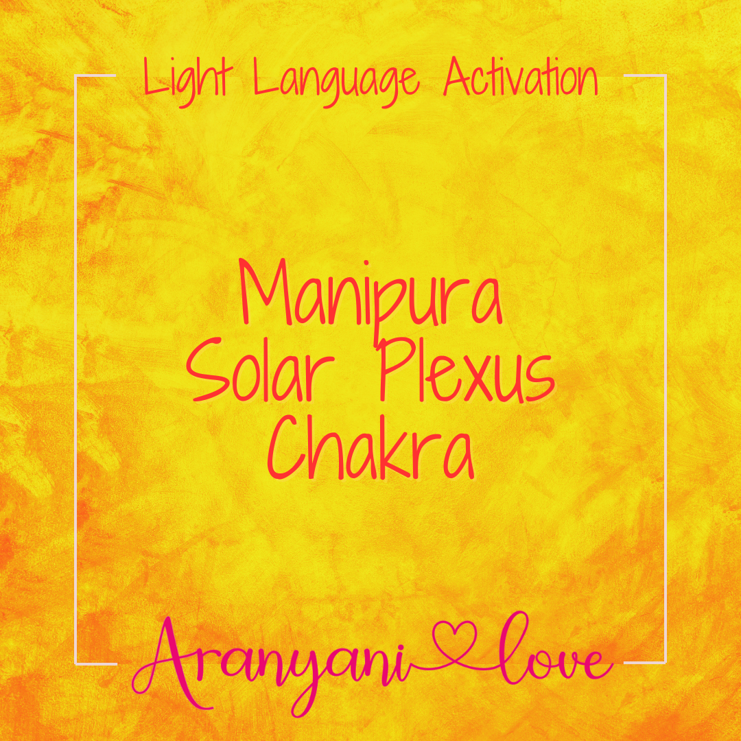 Manipura Solar Plexus Chakra - Light Language Activation