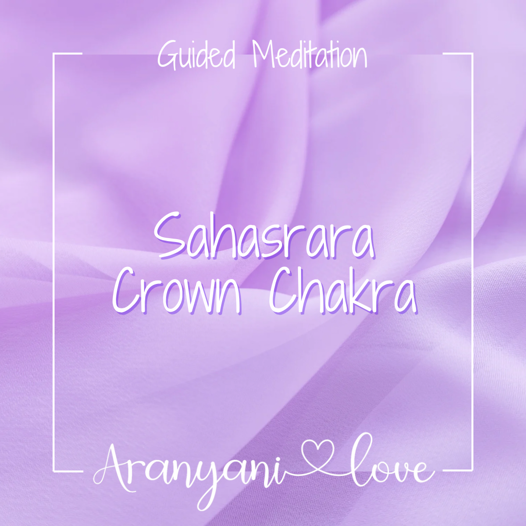 Sahasrara Crown Chakra -  Guided Meditation