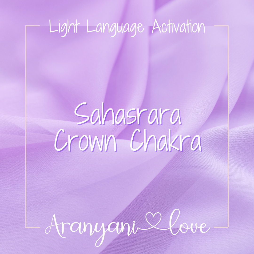Sahasrara Crown Chakra - Light Language Activation